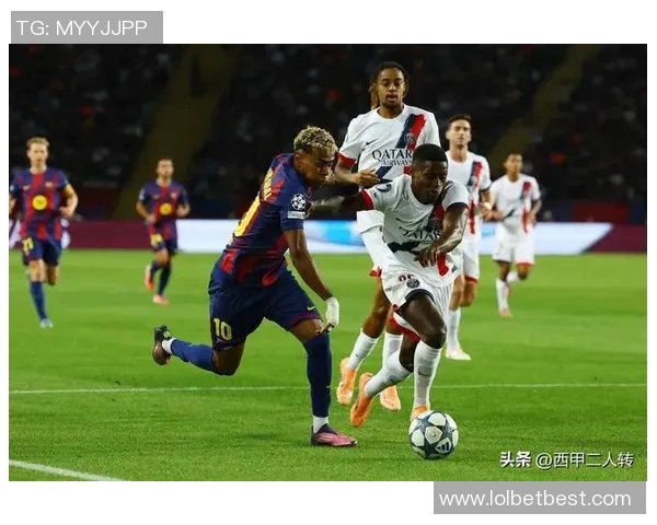 西甲激战巴萨主场大胜巴黎圣日耳曼绝杀时刻点燃全场激情